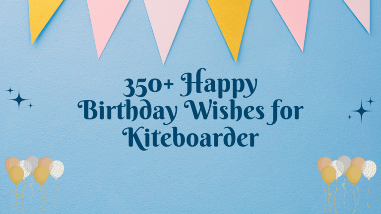 350+ Happy Birthday Wishes for Kiteboarder