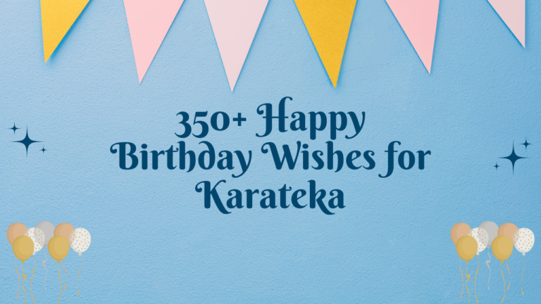 350+ Happy Birthday Wishes for Karateka