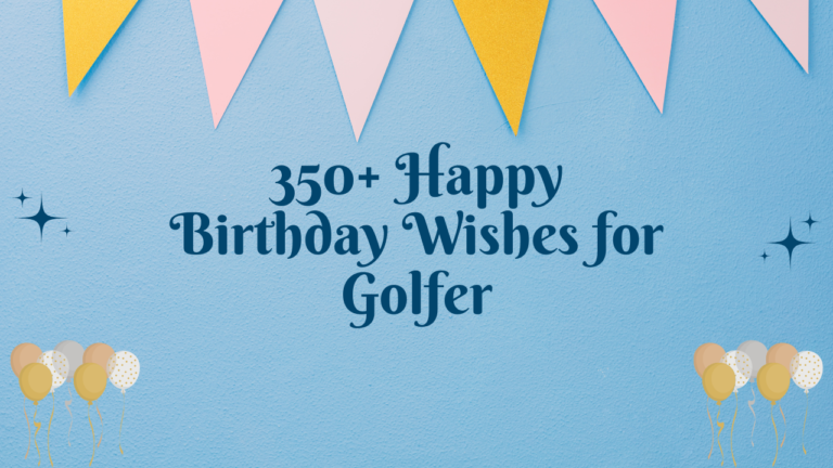 350+ Happy Birthday Wishes for Golfer