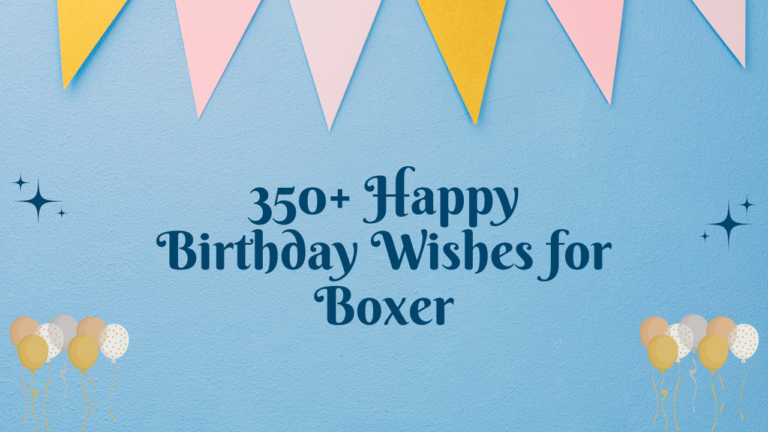 350+ Happy Birthday Wishes for Boxer