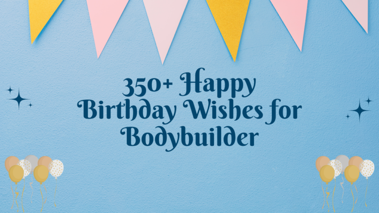 350+ Happy Birthday Wishes for Bodybuilder
