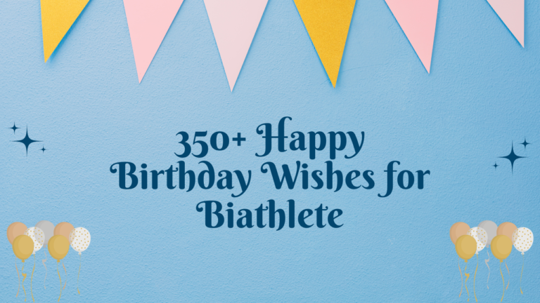 350+ Happy Birthday Wishes for Biathlete