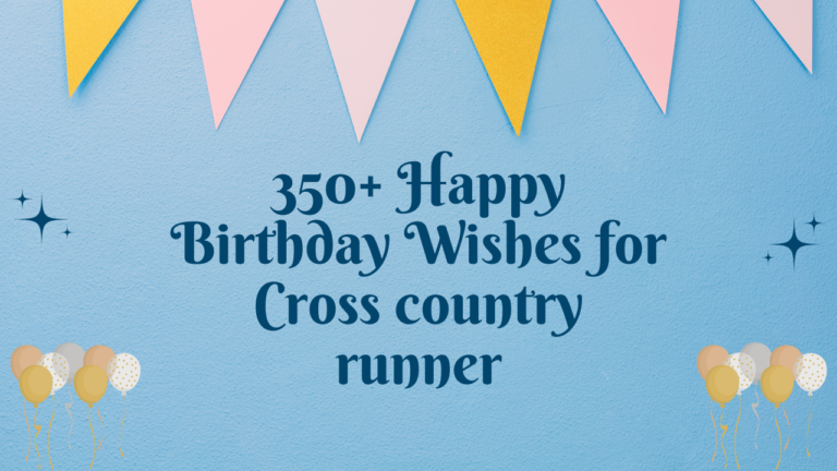 350+ Happy Birthday Wishes for Cross country runner