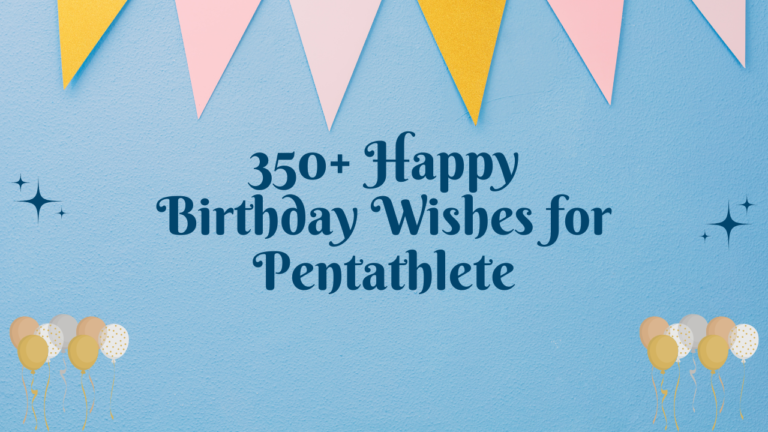 350+ Happy Birthday Wishes for Pentathlete