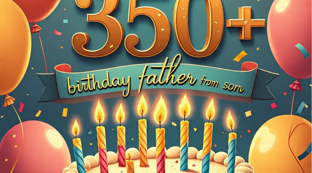 350+ birthday wishes for father from 87 years old son
