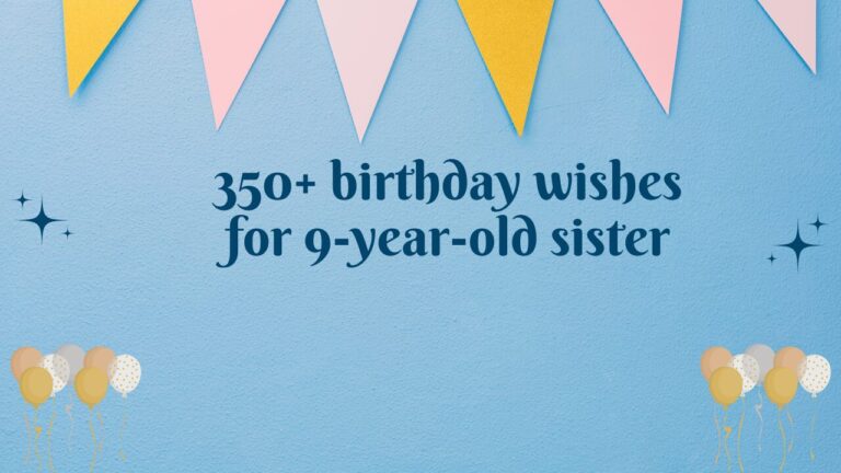 350+ birthday wishes for 9-year-old sister