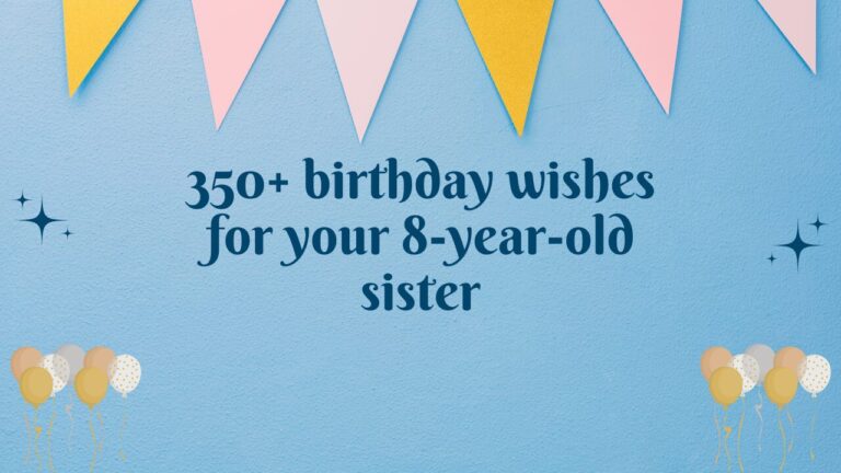 350+ birthday wishes for your 8-year-old sister